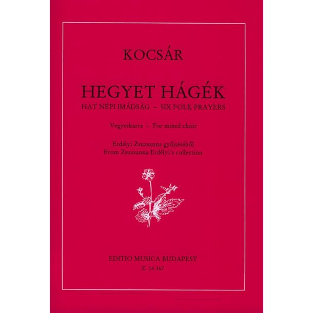 Hegyet hagek - six folk prayers from Zsuzsanna Erd