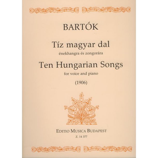 Ten Hungarian Songs for voice and piano (1906)