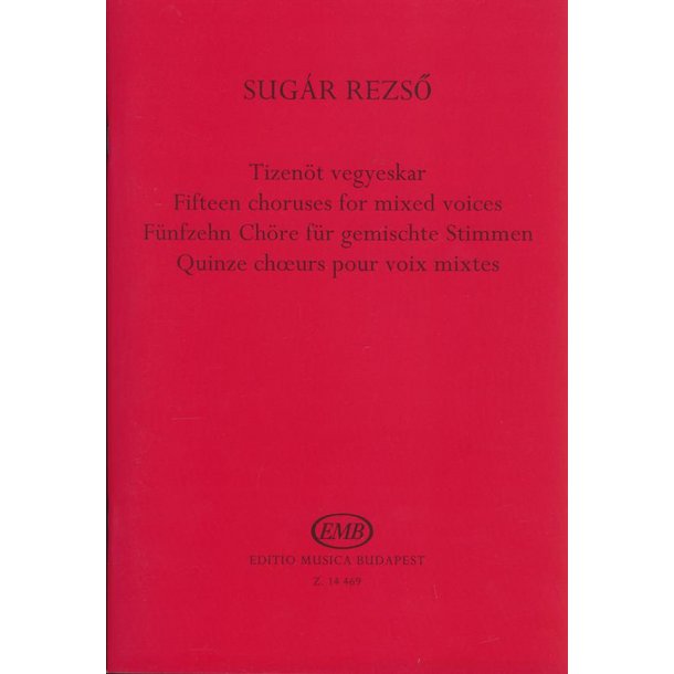 F&uuml;nfzehn Ch&ouml;re f&uuml;r gemischte Stimmen : Chorstimmen