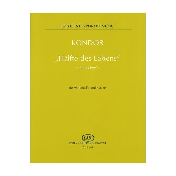 H&auml;lfte des Lebens - ein Ereignis - f&uuml;r Violoncel : f&uuml;r Violoncello und Klavier