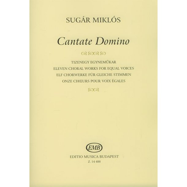 Cantate Domino Elf Chorwerke f&uuml;r gleiche Stimmen