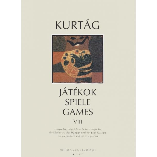 Jatekok - Games - Spiele 8 : Tagebucheintragungen, pers&ouml;nliche Botschaften f&uuml;r Klavier zu vier H&auml;nden und zwei Klaviere