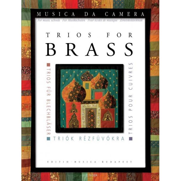 Trios for Brass : For Music Schools - f&uuml;r Musikschulen - Pour &eacute;coles de musique