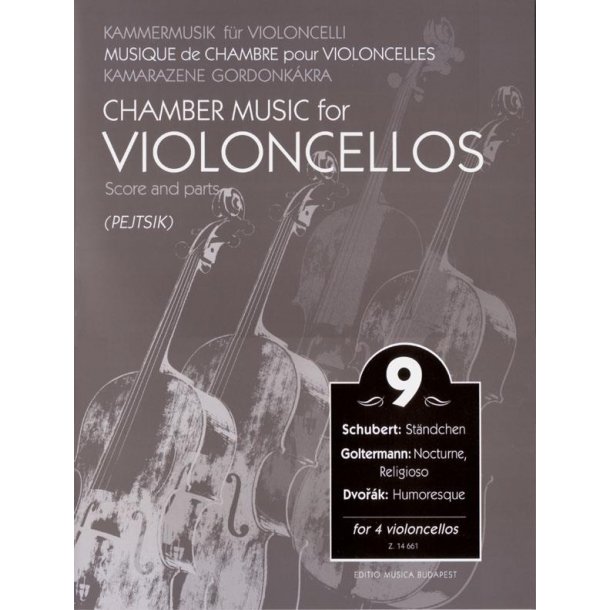 Chamber Music for/ Kammermusik f&uuml;r Violoncelli 9 : for 4 violoncellos