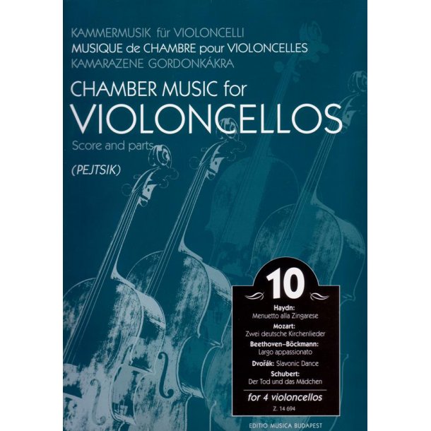 Chamber Music for/ Kammermusik f&uuml;r Violoncelli 10 : for 4 violoncellos