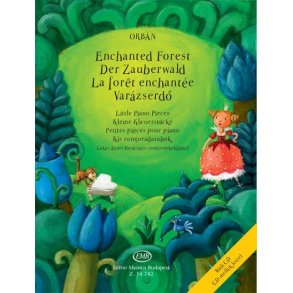Der Zauberwald - Enchanted Forest : Kleine Klavierstücke - Little Piano Pieces - Petites Pièces pour Piano