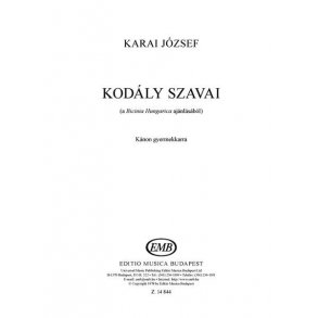 Kodály Szavai (A Bicinia Hungarica Ajánlásából) : Kánon gyermekkarra