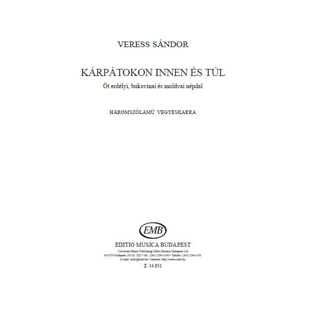 K&aacute;rp&aacute;tokon Innen &Eacute;s T&uacute;l : &Ouml;t erd&eacute;lyi, bukovinai &eacute;s moldvai n&eacute;pdal h&aacute;romsz&oacute;lam&uacute; vegyeskarra