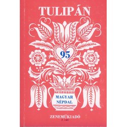 Tulipaln - 95 ungarische Volkslieder