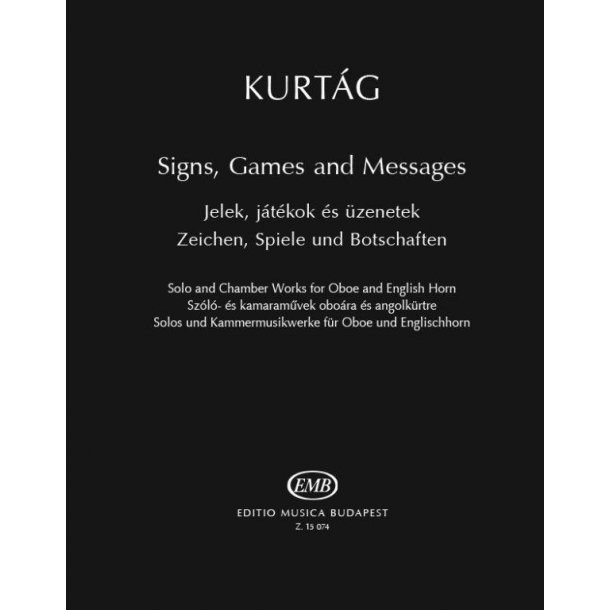 Signs, Games and Messages : Solo and Chamber Works