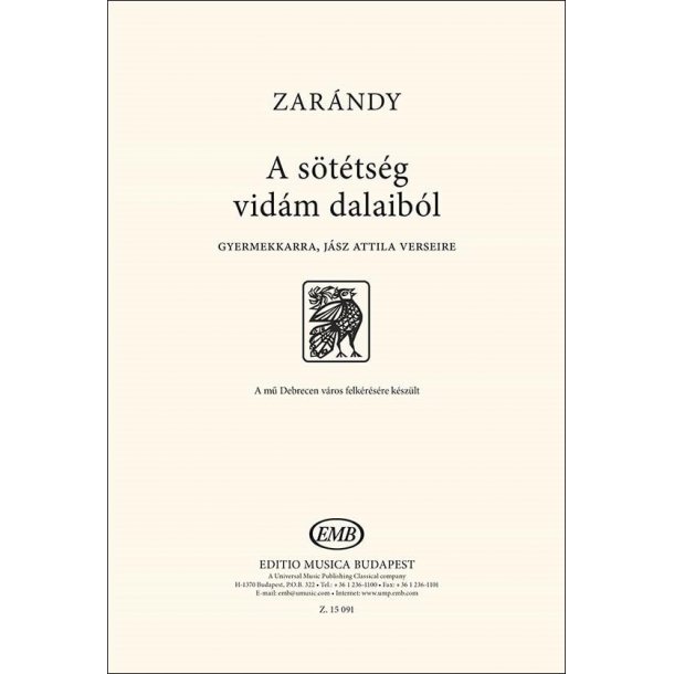 A s&ouml;t&eacute;ts&eacute;g vid&aacute;m dalaib&oacute;l : gyermekkarra, J&aacute;sz Attila verseire