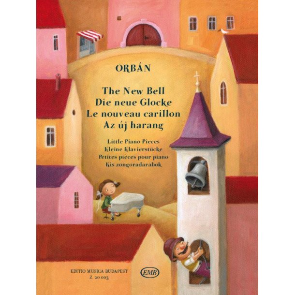 The New Bell - Die neue Glocke : Little Piano Pieces - Kleine Klavierst&uuml;cke - Petites pi&egrave;ces pour piano