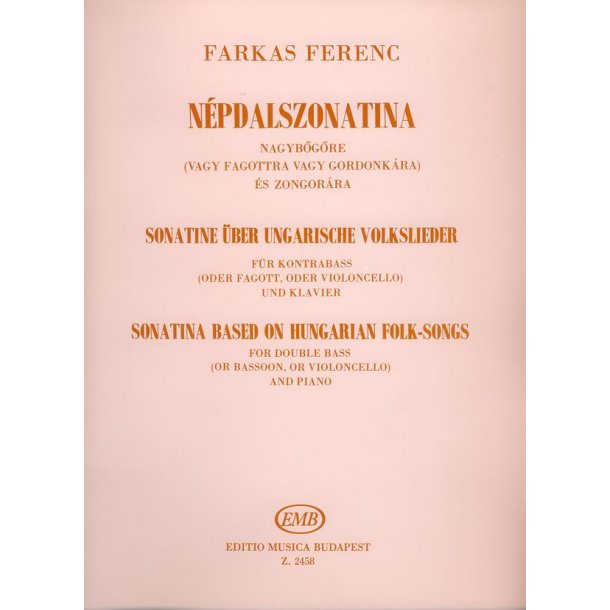 Sonatine &uuml;ber ungarische Volkslieder f&uuml;r Kontrab : f&uuml;r Kontrabass (oder Fagott, oder Violoncello) und Klavier