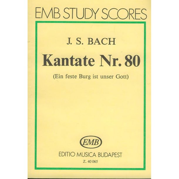 Kantate Nr. 80 (Ein feste Burg) : (Ein feste Burg)