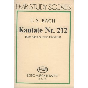 Kantate Nr. 212 (Mer hahn en neue Oberkeet) : (Mer hahn en neue Oberkeet)