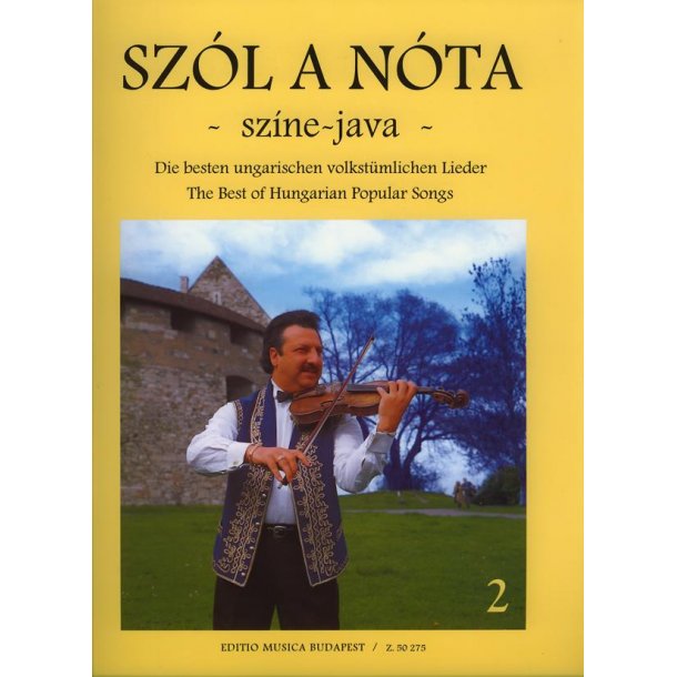 Szol a nota sz&iacute;ne-java II 46 ungarische Lieder : 46 ungarische Lieder