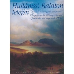 Hull&aacute;mz&oacute; Balaton tetej&eacute;n : Lieder &uuml;ber das ungarische Meer'