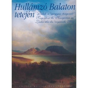 Hullámzó Balaton tetején : Lieder über das ungarische Meer'