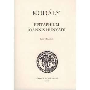 Epitaphium Joannis Hunyadi nach Texten von Janus : nach Texten von Janus Pannonius