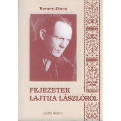 Fejezetek Lajtha L&aacute;szl&oacute; &eacute;let&eacute;b&ouml;l
