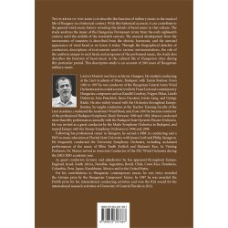 Two Centuries of Military Music in Hungary : A History of Hungarian Military Music Conductors an Marches, 1741 - 1945