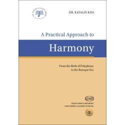 A Practical Approach to Harmony : From the Birth of Poliphony to the Baroque Era