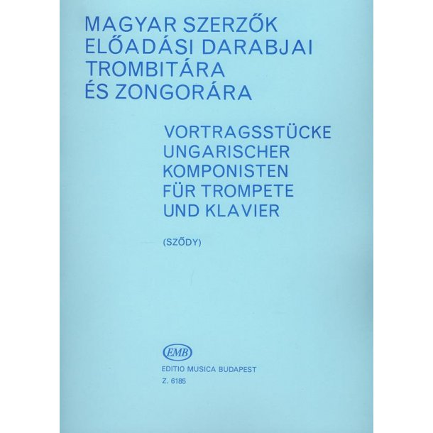 Vortragsst&uuml;cke ungarischer Komponisten f&uuml;r Tromp : f&uuml;r Trompete und Klavier