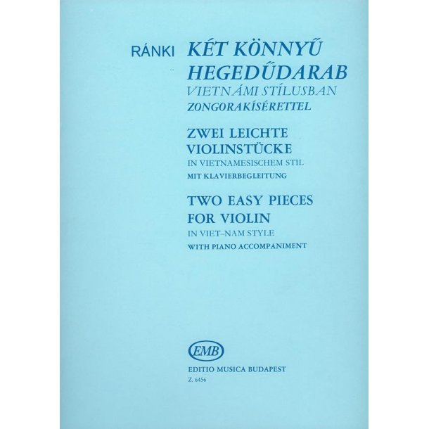 Zwei leichte Violinst&uuml;cke in vietnamischem Stil : vietn&aacute;mi st&iacute;lusban