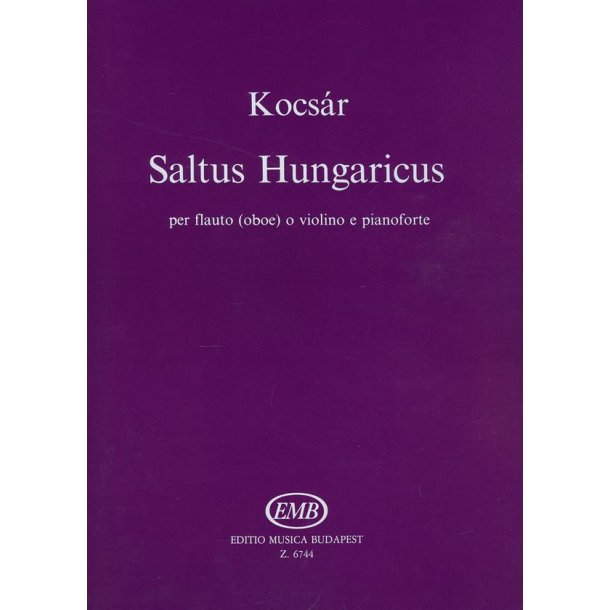 Saltus Hungaricus : f&uuml;r Fl&ouml;te (Oboe) oder Violine und Klavier
