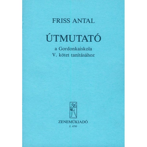 &Uacute;tmutat&oacute; a Gordonkaiskola tan&iacute;t&aacute;s&aacute;hoz V5 : Manual