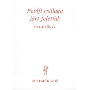 Petöfi csillaga járt felettünk