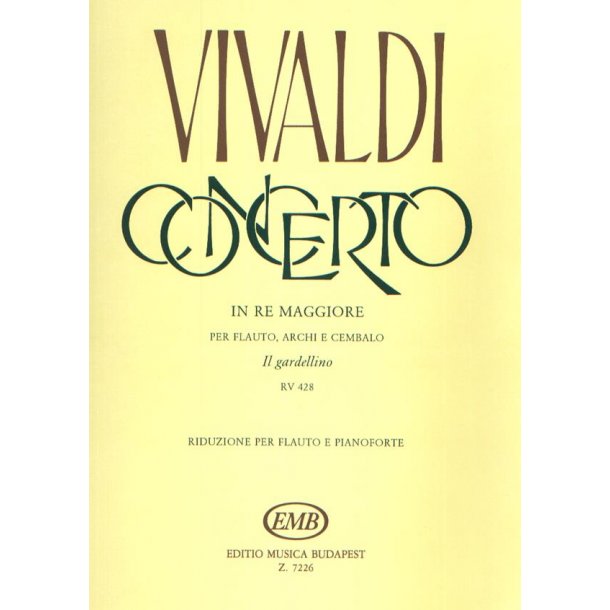 Concerto in re maggiore Il gardellino per flauto : per flauto, archi e cembalo RV 428 (F. VI. No. 14, P.V. 155)