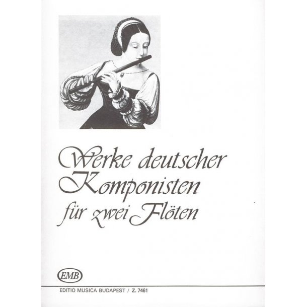 Werke Deutscher Komponisten : F&uuml;r Zwei Fl&ouml;ten