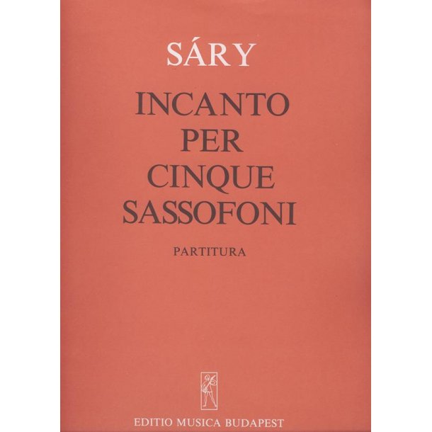 Incanto : per cinque sassofoni