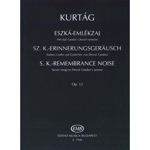 S. K. Erinnerungsger&auml;usch op. 12 : Sieben Lieder f&uuml;r Gesang und Violine auf Texte von D. Tandori