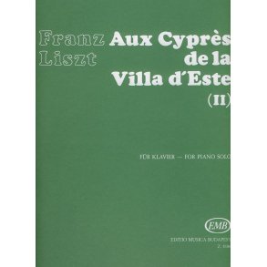 Aux Cypres de la Villa d'Este No. 2 Annees de Pe : Années de Pelerinage