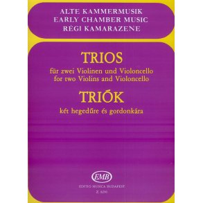 Trios for Two Violins and Violoncello : Early Chamber Musik~Alte Kammermusik