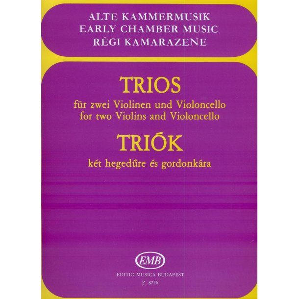 Trios for Two Violins and Violoncello : Early Chamber Musik~Alte Kammermusik