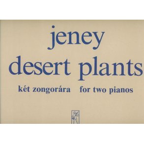 Desert Plants für zwei Klaviere oder zwei präpar : für zwei Klaviere oder zwei präparierte Klaviere