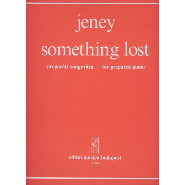 something lost : f&uuml;r pr&auml;pariertes Klavier