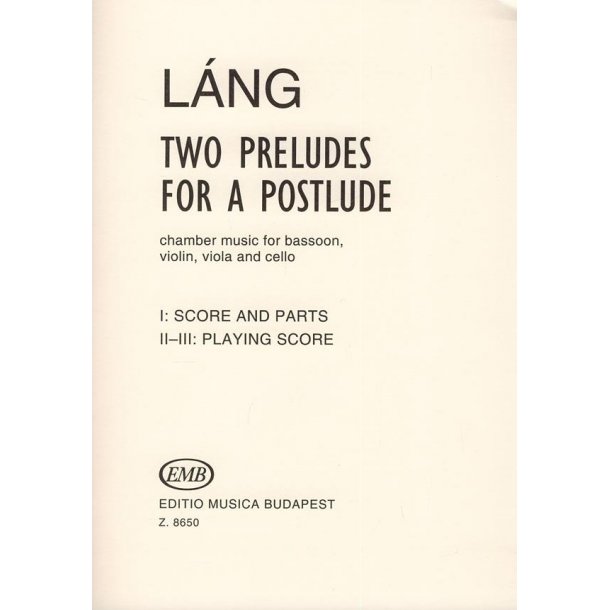 Two Preludes for a Postlude : f&uuml;r Fagott, und Streichtrio