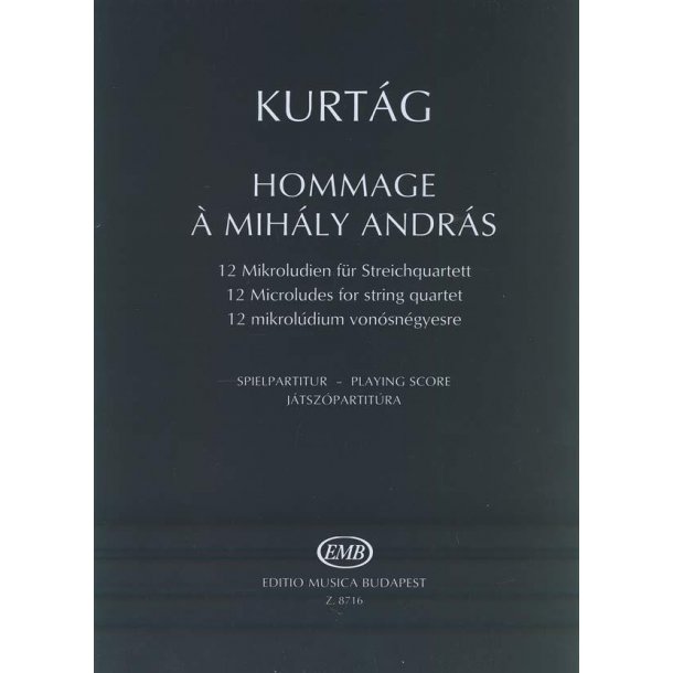 Hommage a Mihaly Andras op. 13 : 12 Mikroludien f&uuml;r Streichquartett