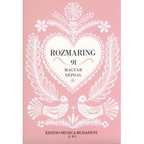 Rozmaring 91 Ungarische Volkslieder