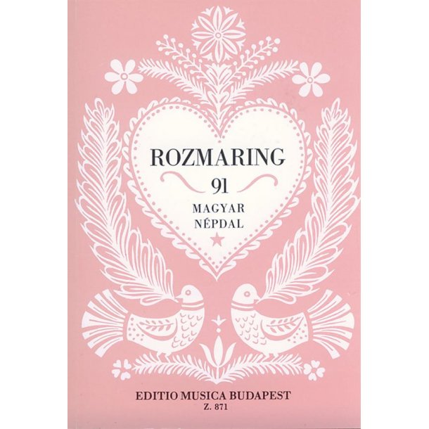 Rozmaring 91 Ungarische Volkslieder