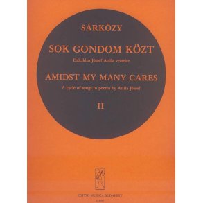 Sok gondom közt : Lieder nach Gedichten von A. József