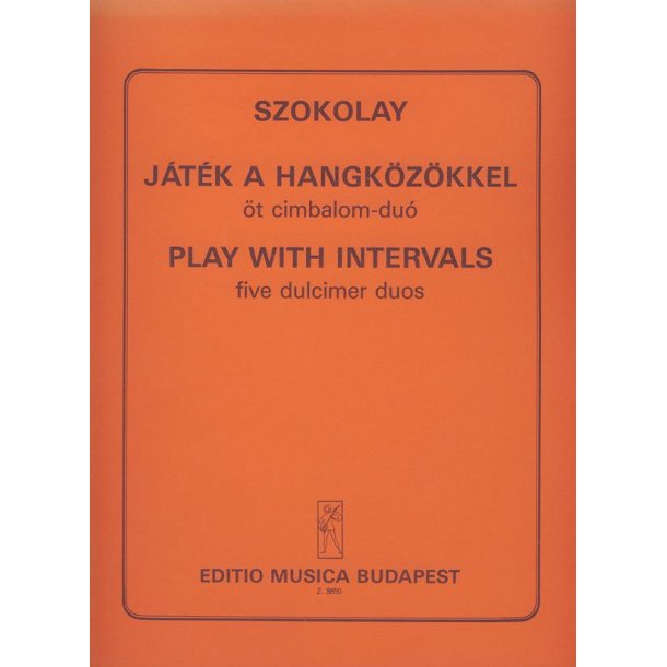 Play with the Intervals F&uuml;nf Duos f&uuml;r Cimbalom : F&uuml;nf Duos f&uuml;r Cimbalom