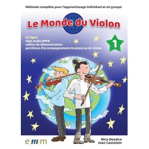 Le Monde du Violon Volume 1 : Méthode complète pour l’apprentissage individuel et en groupe