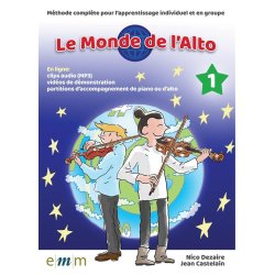 Le Monde de l'Alto Volume 1 : M&eacute;thode compl&egrave;te pour l&rsquo;apprentissage individuel et en groupe