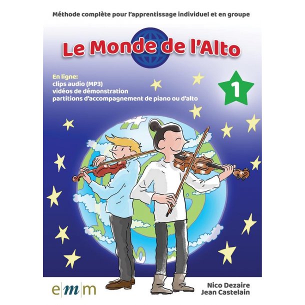 Le Monde de l'Alto Volume 1 : M&eacute;thode compl&egrave;te pour l&rsquo;apprentissage individuel et en groupe