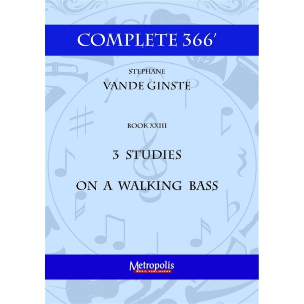 Complete 366' XXIII : 3 Studies on Walking Bass